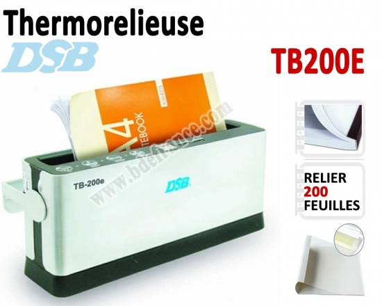 Thermorelieuse DSB TB-200E. Capacité de reliure :200 feuilles de 80 g