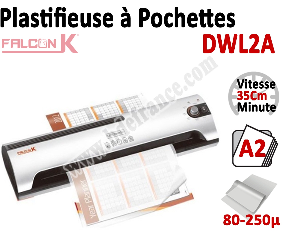 La Plastifieuse DWL2A à Pochettes A2 Plastifier : 80 -100 -125