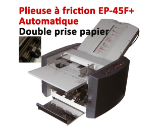 Plieuse à friction Automatique A4-A3 - Papier Maxi 46 à 160 g/m2 EP-45F+  Plieuse à friction